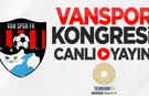 CANLI YAYIN | VANSPOR KONGRE CANLI İZLE!