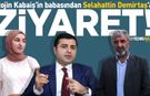 Rojin Kabaiş’in babasından Selahattin Demirtaş’a ziyaret!