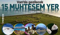 Van’da görülmesi gereken 15 yer: Doğunun saklı cenneti