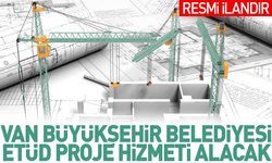 VAN BÜYÜKŞEHİR BELEDİYE BAŞKANLIĞI JEOTEKNİK ETÜD PROJE HİZMETİ ALACAK