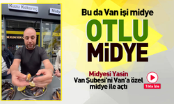Midyeci Yasin Van'da otlu midye yaptı!