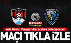 Tıkla izle | Vanspor-Karacabey Belediyespor maçı geniş özeti