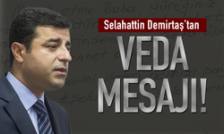 Selahattin Demirtaş’tan veda mesajı!