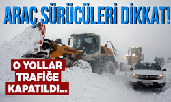 Araç sürücüleri dikkat! O yollar trafiğe kapatıldı…