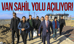 Van sahil yolu açılış için gün sayıyor!