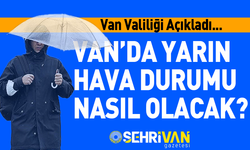 Van’da yarın hava durumu nasıl olacak?