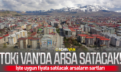 TOKİ Van dahil 32 ilde arsalar satıyor! Başvuruyu kaçırmayın