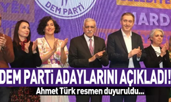 DEM Parti, adaylarını açıkladı: Ahmet Türk resmen duyuruldu