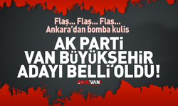 Bomba kulis: Ak Parti'nin Van Büyükşehir Adayı belli oldu!