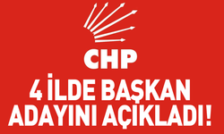 CHP 4 İlde Başkan adayını açıkladı!