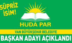 HÜDA PAR Van Büyükşehir Belediye Başkan adayı açıklandı