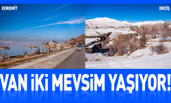 Van iki mevsimi birden yaşıyor!