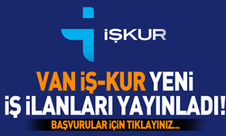 Van İŞKUR'dan 112 kişilik iş ilanı!