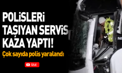 Polisleri taşıyan servis kaza yaptı; Çok sayıda polis yaralandı