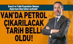 Van'da petrol umutları yeniden yeşerdi! İşte o kritik tarih...