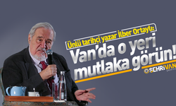 Ünlü tarihçi yazar İlber Ortaylı Van’ı tavsiye etti: Eylül’de mutlaka gidin!