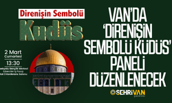 Van’da ‘Direnişin Sembolü Kudüs’ paneli düzenlenecek!