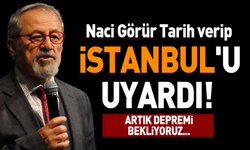 Naci Görür İstanbul'u uyardı! Artık depremi bekliyoruz...