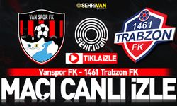 CANLI İZLE | Vanspor – 1461 Trabzon maçı canlı izle