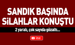 Sandık başında silahlar konuştu; 2 yaralı