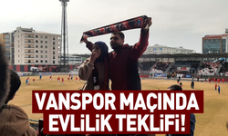 Vanspor maçında evlilik teklifi!