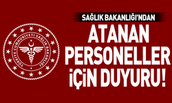 Sağlık Bakanlığı'ndan atanan personeller için duyuru!