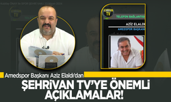 Amedspor Başkanı Aziz Elaldı’dan Şehrivan TV’ye flaş açıklamalar!