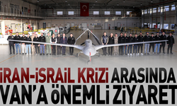 İran-İsrail krizi arasında Van’a önemli ziyaret