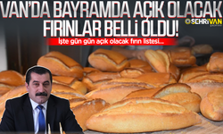 Van’da bayramda açık olacak fırınlar listesi belli oldu! İşte 1, 2 ve 3. günü açık fırın listesi
