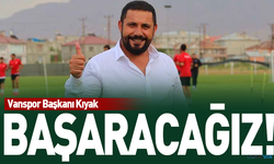 Vanspor Başkanı Feyat Kıyak'tan tüm Van'a mesaj var!