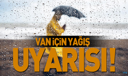 Van için yağış uyarısı!