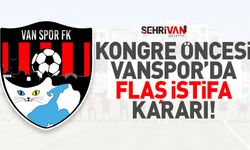 Kongre öncesi Vanspor’da flaş istifa!