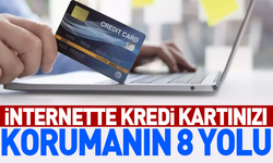 İnternette Kredi Kartınızı Korumanın 8 Yolu