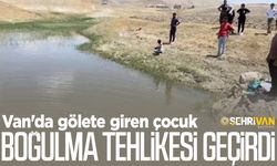 Van'da gölete giren çocuk boğulma tehlikesi geçirdi