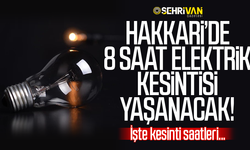 Hakkari’de yarın elektrik kesintisi yaşanacak!