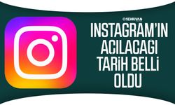 Instagram’ın açılacağı tarih belli oldu!