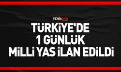 Türkiye'de 1 günlük milli yas ilan edildi