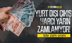 Yurt dışı çıkış harcı yarın zamlanıyor! İşte zam oranı