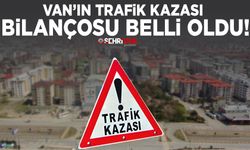 Van’ın trafik kazası bilançosu belli oldu!