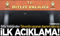 Bitlis Valiliğinden Tatvan’da yaşanan deprem sonrası ilk açıklama!