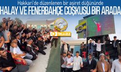 Hakkari'de aşiret düğününde halay ve Fenerbahçe coşkusu bir arada