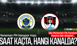 Menemen FK-Vanspor maçı saat kaçta, hangi kanalda? İşte maça dair detaylar