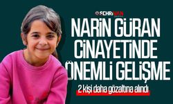 Narin Güran cinayetinde önemli gelişme: 2 kişi daha gözaltına alındı