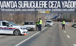 Van’da trafik magandalarına büyük ceza!