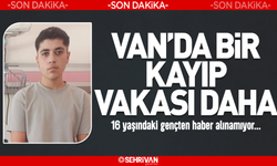 Son dakika! Van’da bir kayıp vakası daha! 16 yaşındaki gençten haber alınamıyor…