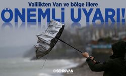 Valilikten Van ve bölge illere önemli uyarı!