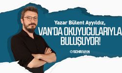 Yazar Bülent Ayyıldız, Van’da okuyucularıyla buluşuyor!