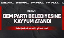 DEM Parti Belediyesine kayyum atandı: Başkan ve 4 kişi tutuklandı