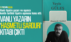 Van’ın ‘haşmetli kralı’ tiyatro oyununa ilham kaynağı oldu!