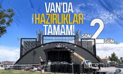 Van’da hazırlıklar tamam! Son 2 Gün…